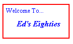 Ed's Eighties Home Page 